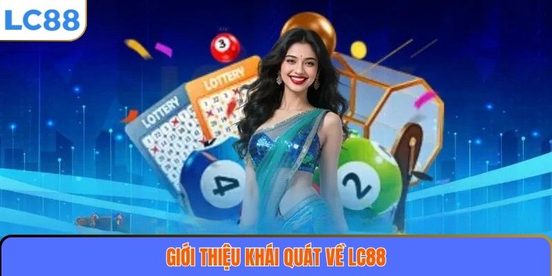 Giới thiệu khái quát về LC88
